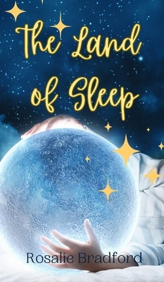 The Land of Sleep by Bradford, Rosalie