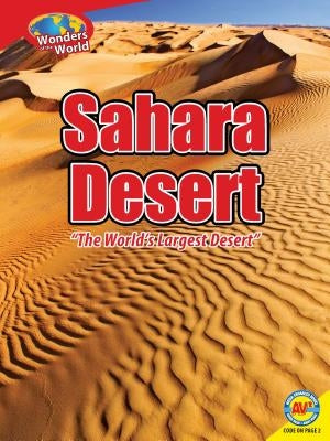 Sahara Desert: The World's Largest Desert by Lappi, Megan