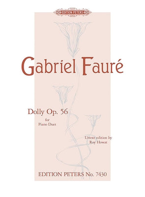 Dolly Op. 56 for Piano Duet: Urtext by Fauré, Gabriel