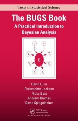 The BUGS Book: A Practical Introduction to Bayesian Analysis by Lunn, David