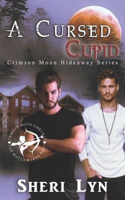 Crimson Moon Hideaway: A Cursed Cupid by Hideaway, Crimson Moon