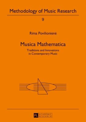 Musica Mathematica: Traditions and Innovations in Contemporary Music by Schüler, Nico