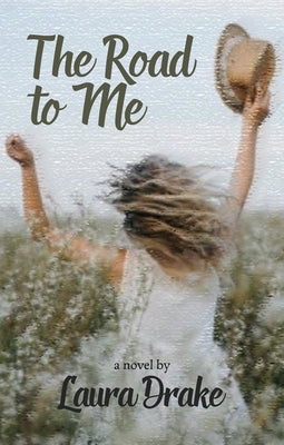 The Road to Me by Drake, Laura