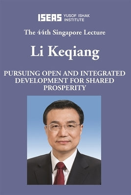 Pursuing Open and Integrated Development for Shared Prosperity by Keqiang, Li