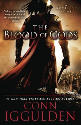 The Blood of Gods by Iggulden, Conn