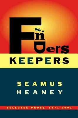 Finders Keepers: Selected Prose 1971-2001 by Heaney, Seamus