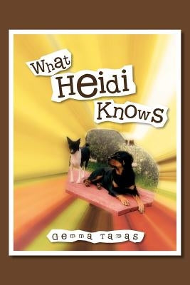 What Heidi Knows by Tamas, Gemma