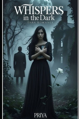 Whisper in the Dark: A Cursed Supernatural Romance: A Reborn Witch Romance (Cursed Love Series Book 1) by Tailor, Priya