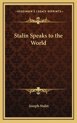 Stalin Speaks to the World by Stalin, Joseph