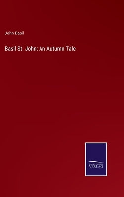 Basil St. John: An Autumn Tale by Basil, John