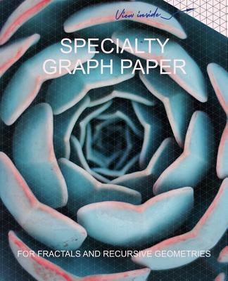 Specialty Graph Paper: For Fractals and Recursive Geometries by Press, Cubic Dimension