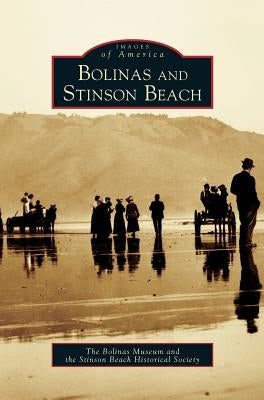 Bolinas and Stinson Beach by The Bolinas Museum