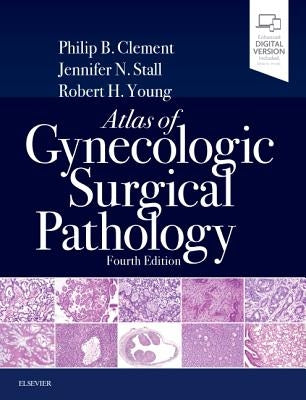 Atlas of Gynecologic Surgical Pathology by Clement, Philip B.