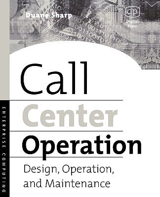Call Center Operation: Design, Operation, and Maintenance by Sharp, Duane