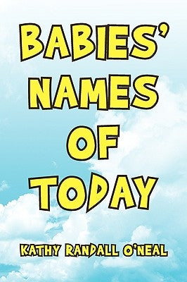 Babies' Names of Today by O'Neal, Kathy Randall