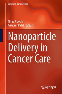 Nanoparticle Delivery in Cancer Care by Joshi, Nirav J.