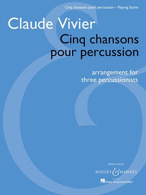 Cinq Chansons Pour Percussion: Arrangement for Three Percussionists Playing Score by Vivier, Claude