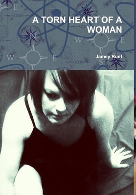 A Torn Heart of a Woman by Roof, Jamey