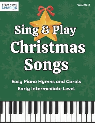 Easy Christmas Piano Book with Chords - Volume 2: More Holiday Piano Songs for Early Intermediate Players Simple Chordal Accompaniments for Familiar C by Learning, Bright Notes