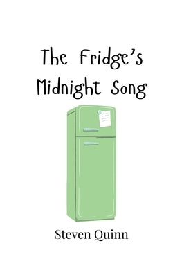 The Fridge's Midnight Song by Quinn, Steven