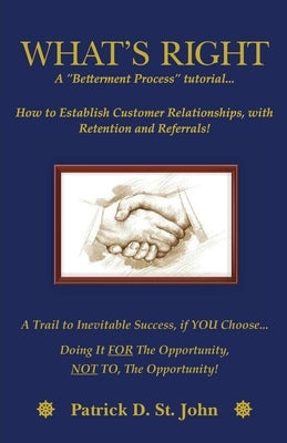 What's Right: A Betterment Process Tutorial by St John, Patrick D.