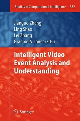 Intelligent Video Event Analysis and Understanding by Zhang, Jianguo