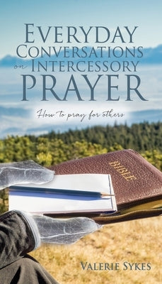 Everyday Conversations on Intercessory Prayer by Sykes, Valerie