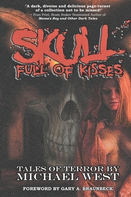 Skull Full of Kisses by West, Michael