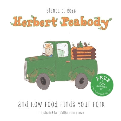 Herbert Peabody and How Food Finds Your Fork by Ross, Bianca C.