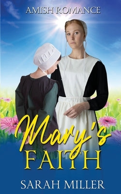 Mary's Faith by Miller, Sarah