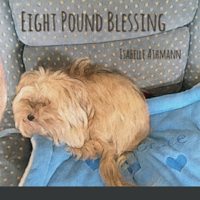 Eight Pound Blessing by Athmann, Isabelle