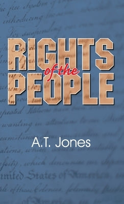 The Rights of the People by Jones, Alonzo Trevier