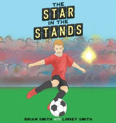 The Star in the Stands by Smith, Brian