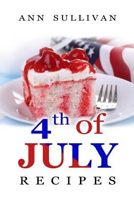 4th of July Recipes by Sullivan, Ann