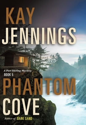 Phantom Cove: A Port Stirling Mystery by Jennings, Kay