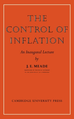 The Control of Inflation by Meade, J. E.