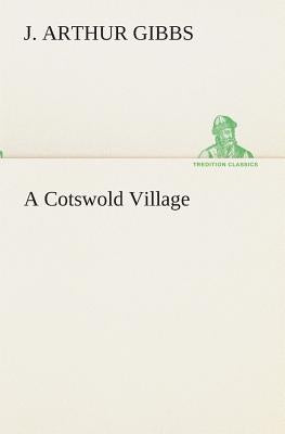 A Cotswold Village by Gibbs, J. Arthur