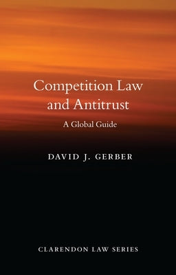 Competition Law and Antitrust by Gerber, David J.