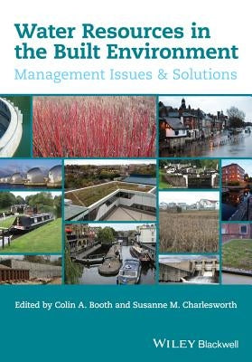 Water Resources in the Built Environment by Booth, Colin A.