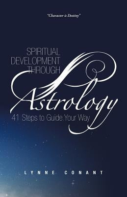 Spiritual Development Through Astrology: 41 Steps to Guide Your Way by Conant, Lynne
