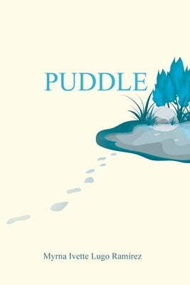 Puddle by Ramirez, Myrna