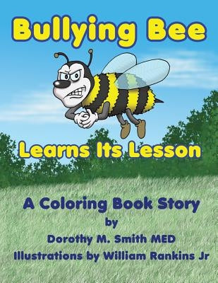 Bullying Bee Learns Its Lesson by Smith Med, Dorothy M.