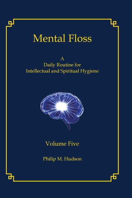 Mental Floss: Volume Five by Hudson, Philip M.