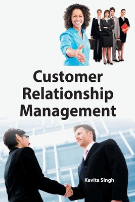 Customer Relationship Management by Singh, Kavita