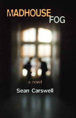 Madhouse Fog by Carswell, Sean