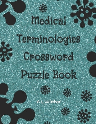 Medical Terminologies Crossword Puzzle Book by Winter, K. L.