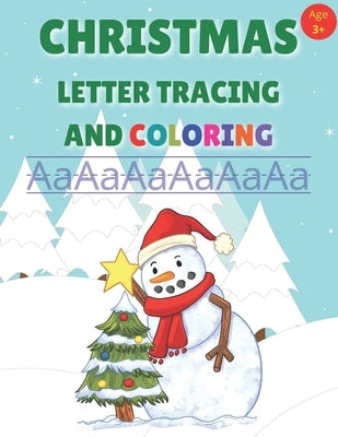 Christmas Letter Tracing and Coloring: Alphabet Writing Trace Practice Workbook For Preschool Kindergarten And Kids Ages 3-5 by Bookd, Bambam