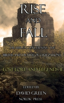 Rise and Fall: Lost Lore and Legends II by Escobar, Ximena