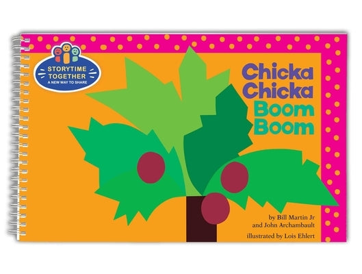 Chicka Chicka Boom Boom: Storytime Together by Martin, Bill