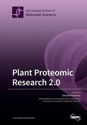 Plant Proteomic Research 2.0 by Komatsu, Setsuko